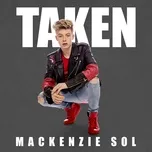 Nghe ca nhạc Taken (Single) - Mackenzie Sol