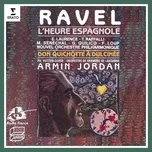 Ravel: L'heure Espagnole & Don Quichotte A Dulcinee - Armin Jordan