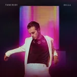 Nghe nhạc Bella (Single) - Tancredi