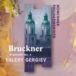 Bruckner: Symphony No. 5 - Munchner Philharmoniker, Valery Gergiev
