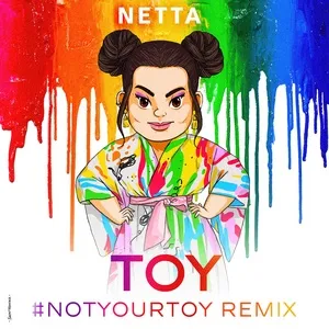 Toy (#NotYourToy Remix) (Single) - Netta