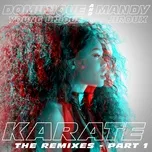 Ca nhạc Karate (The Remixes, Pt. 1) (Single) - Dominique Young Unique, Mandy Jiroux
