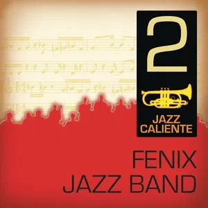 Jazz Caliente: Fenix Jazz Band 2 - Fenix Jazz Band