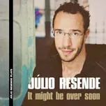 It Might Be Over Soon (Single) - Julio Resende