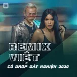 Những Ca Khúc Remix Việt Có Drop Gây Nghiện 2020 - V.A