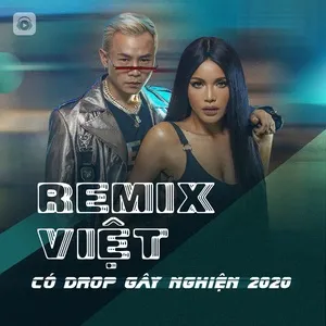 Tải nhạc Những Ca Khúc Remix Việt Có Drop Gây Nghiện 2020 Mp3 nhanh nhất