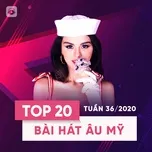 Tải nhạc Top 20 Bài Hát Âu Mỹ Tuần 36/2020 miễn phí