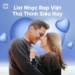 List Nhạc Rap Việt Thả Thính Siêu Hay - V.A