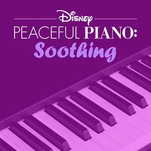 Disney Peaceful Piano: Soothing (EP) - Disney Peaceful Piano