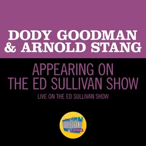 Appearing On The Ed Sullivan Show (Live On The Ed Sullivan Show, November 16, 1958) (Single) - Dody Goodman, Arnold Stang