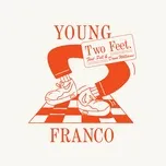 Two Feet (Single) - Young Franco, Pell, Dana Williams