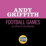 Nghe nhạc Football Games (Live On The Ed Sullivan Show, January 10, 1954) (Single) - Andy Griffith