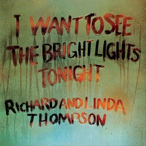 I Want To See The Bright Lights - Richard & Linda Thompson