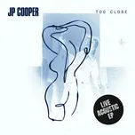 Nghe và tải nhạc hay Too Close (Live Acoustic) (Single) Mp3 về máy