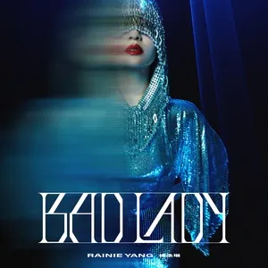 Bad Lady (Single) - Dương Thừa Lâm (Rainie Yang)