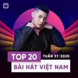 Nghe và tải nhạc Mp3 Top 20 Bài Hát Việt Nam Tuần 37/2020 nhanh nhất về điện thoại