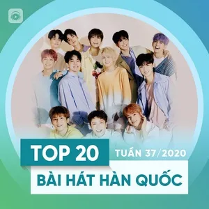 Top 20 Bài Hát Hàn Quốc Tuần 37/2020 - V.A