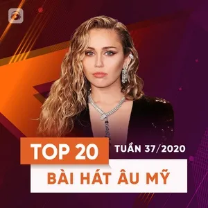 Top 20 Bài Hát Âu Mỹ Tuần 37/2020 - V.A