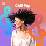 Nghe nhạc hay Chill Pop Mp3 chất lượng cao