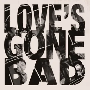 Love's Gone Bad (Single) - The Jaded Hearts Club, Miles Kane
