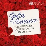 Opera Romance: The Greatest Love Stories in Opera - V.A