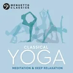 Tải nhạc Classical Yoga: Meditation & Deep Relaxation Mp3 nhanh nhất