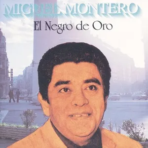 El Negro De Oro - Miguel Montero