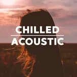 Download nhạc hot Chilled Acoustic online