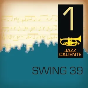 Nghe nhạc Jazz Caliente: Swing 39 - 1 online miễn phí