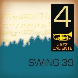 Jazz Caliente: Swing 39 - 4 - Swing 39