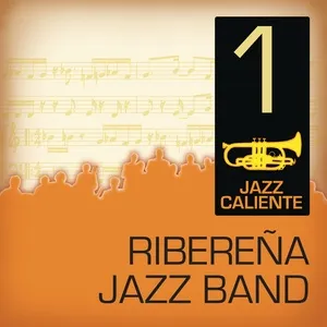 Jazz Caliente: Riberena Jazz Band 1 - Ribereña Jazz Band