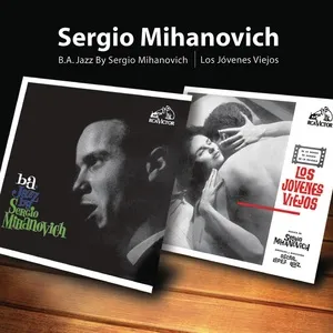 Los Jovenes Viejos/B.A.Jazz By Sergio Mihanovich - Sergio Mihanovich