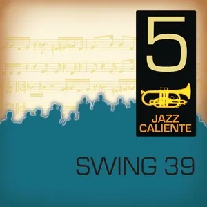 Jazz Caliente: Swing 39 - 5 - Swing 39