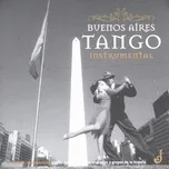 Download nhạc Buenos Aires Tango Instrumental Mp3 hot nhất