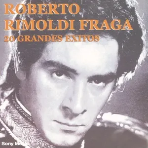 20 Grandes Exitos - Roberto Rimoldi Fraga