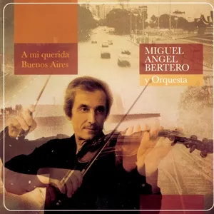 A Mi Querida Buenos Aires - Miguel Angel Bertero y Su Orquesta
