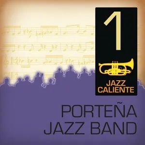 Jazz Caliente: Portena Jazz Band 1 - Porteña Jazz Band