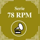 Nghe nhạc Serie 78 RPM: Orquestas De Antano - Pedro Laurenz trực tuyến