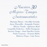 Nghe và tải nhạc Mp3 Nuestros 30 Mejores Tangos Instrumentales nhanh nhất