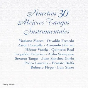 Nuestros 30 Mejores Tangos Instrumentales - V.A