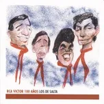 Nghe nhạc Los De Salta - RCA 100 Anos hot nhất