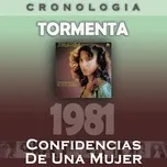Tải nhạc Zing Tormenta Cronologia - Confidencias de una Mujer (1981) hot nhất về điện thoại