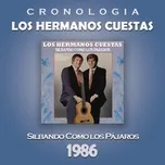 Nghe và tải nhạc Mp3 Los Hermanos Cuestas Cronologia - Silbando Como los Pajaros (1986) nhanh nhất về máy