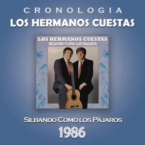 Los Hermanos Cuestas Cronologia - Silbando Como los Pajaros (1986) - Los Hermanos Cuestas