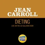 Nghe nhạc Dieting (Live On The Ed Sullivan Show, November 30, 1958) (Single) - Jean Carroll