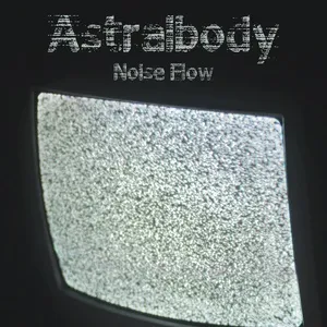 Astralbody (Single) - Noise Flow