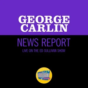 News Report (Live On The Ed Sullivan Show, January 29, 1967) (Single) - George Carlin