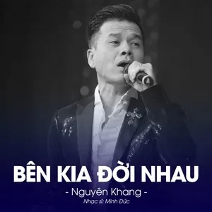 Bên Kia Đời Nhau (Single) - Nguyên Khang