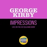 Tải nhạc Impressions (Live On The Ed Sullivan Show, April 4, 1965) (Single) - George Kirby