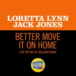 Better Move It On Home (Live On The Ed Sullivan Show, May 30, 1971) (Single) - Loretta Lynn, Jack Jones